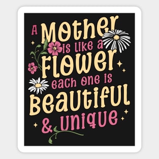 A Mother is like a Flower Each One is Beautiful and Unique Mothers Day Magnet